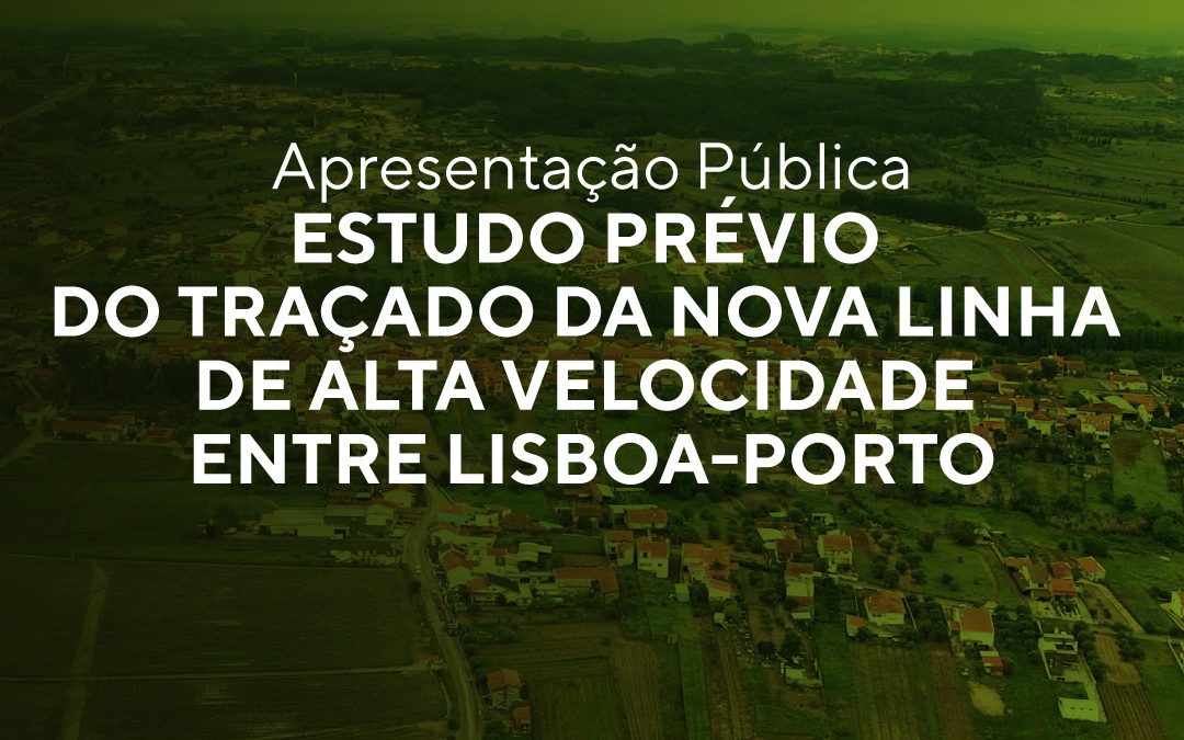 Estudo Prévio do traçado da nova linha de alta velocidade entre Lisboa-Porto